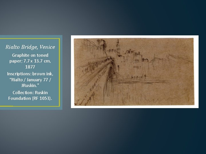 Rialto Bridge, Venice Graphite on toned paper; 7. 7 x 13. 7 cm, 1877