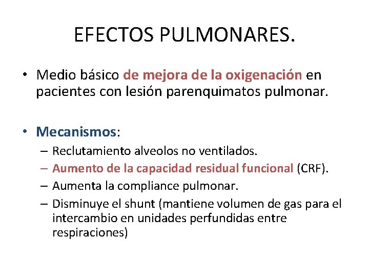 EFECTOS PULMONARES. • Medio básico de mejora de la oxigenación en pacientes con lesión