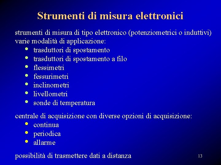 Strumenti di misura elettronici strumenti di misura di tipo elettronico (potenziometrici o induttivi) varie Strumenti di misura elettronici strumenti di misura di tipo elettronico (potenziometrici o induttivi) varie