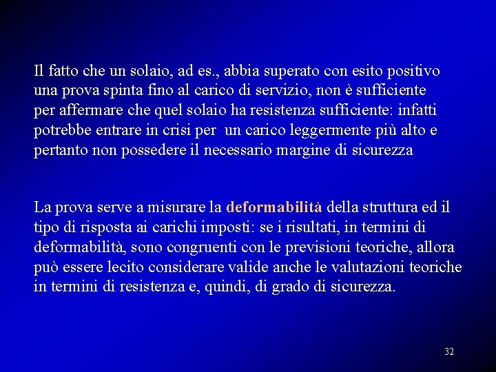 Il fatto che un solaio, ad es. , abbia superato con esito positivo una