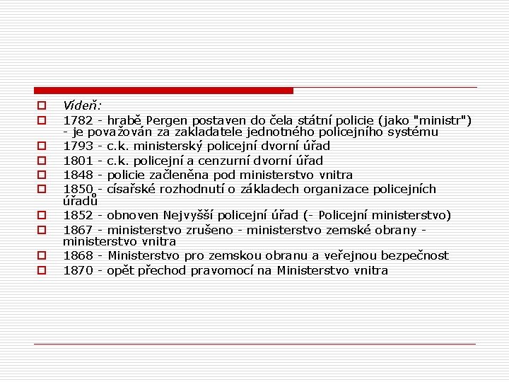 o o o o o Vídeň: 1782 - hrabě Pergen postaven do čela státní