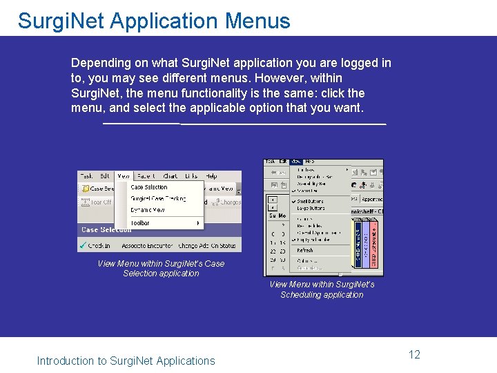 Surgi. Net Application Menus Depending on what Surgi. Net application you are logged in