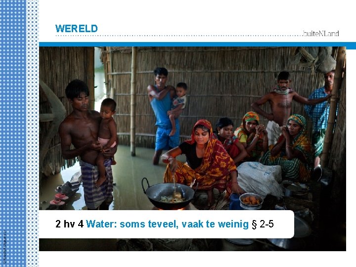 WERELD 2 hv 4 Water: soms teveel, vaak te weinig § 2 -5 