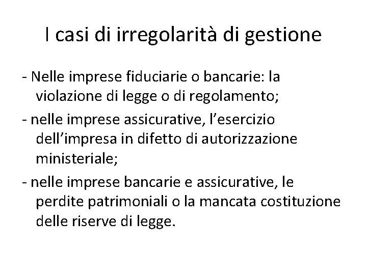 I casi di irregolarità di gestione - Nelle imprese fiduciarie o bancarie: la violazione