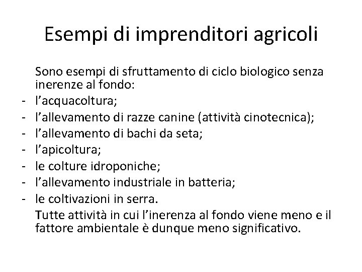 Esempi di imprenditori agricoli - Sono esempi di sfruttamento di ciclo biologico senza inerenze