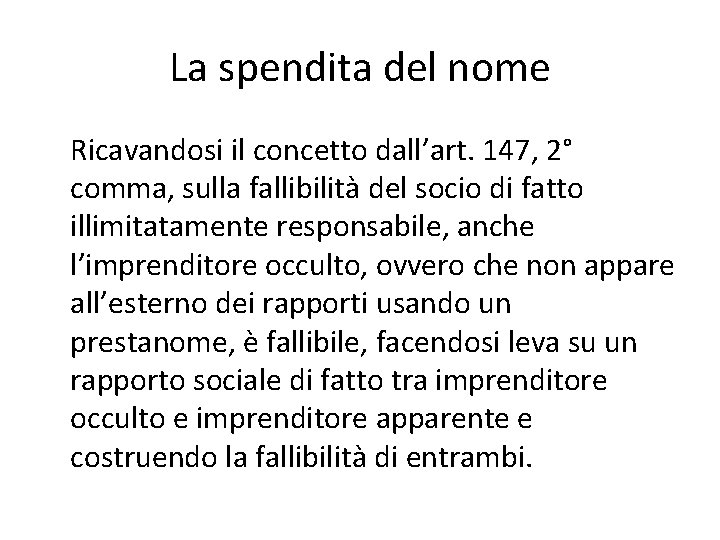 La spendita del nome Ricavandosi il concetto dall’art. 147, 2° comma, sulla fallibilità del