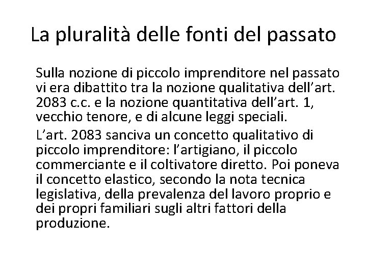La pluralità delle fonti del passato Sulla nozione di piccolo imprenditore nel passato vi