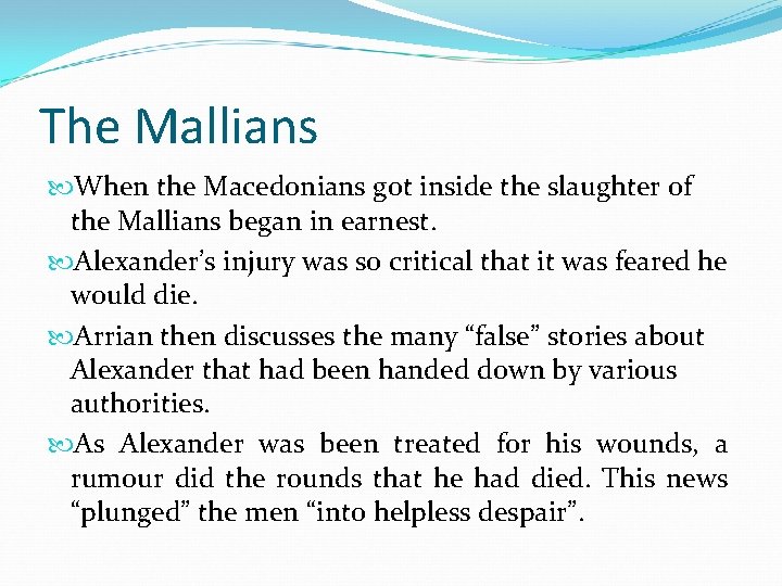 The Mallians When the Macedonians got inside the slaughter of the Mallians began in The Mallians When the Macedonians got inside the slaughter of the Mallians began in