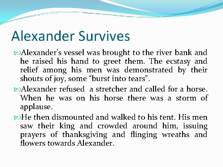 Alexander Survives Alexander's vessel was brought to the river bank and he raised his Alexander Survives Alexander's vessel was brought to the river bank and he raised his