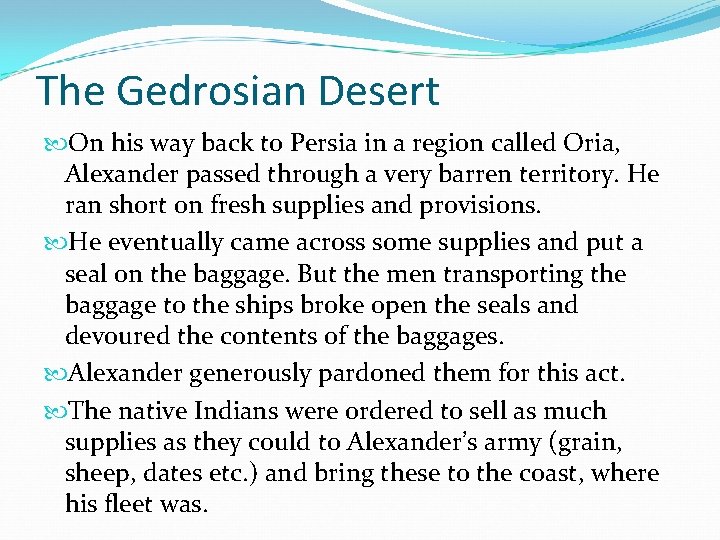 The Gedrosian Desert On his way back to Persia in a region called Oria, The Gedrosian Desert On his way back to Persia in a region called Oria,