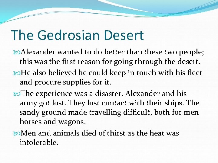 The Gedrosian Desert Alexander wanted to do better than these two people; this was The Gedrosian Desert Alexander wanted to do better than these two people; this was