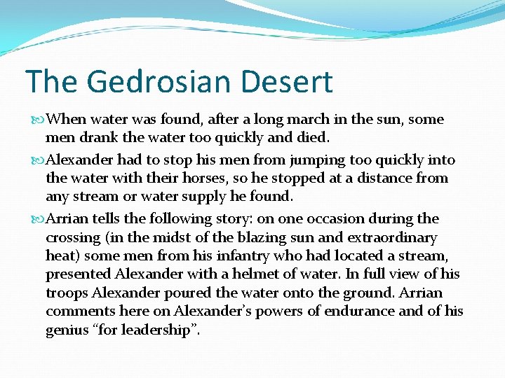 The Gedrosian Desert When water was found, after a long march in the sun, The Gedrosian Desert When water was found, after a long march in the sun,