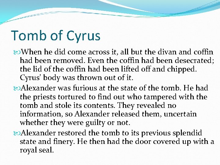 Tomb of Cyrus When he did come across it, all but the divan and Tomb of Cyrus When he did come across it, all but the divan and