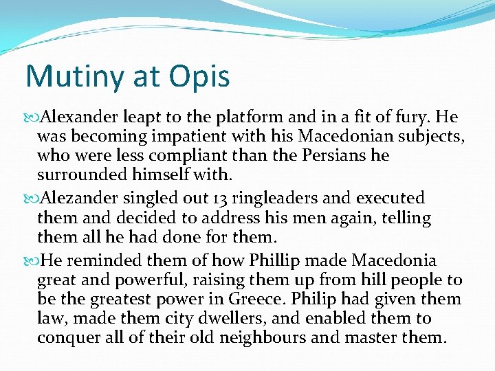 Mutiny at Opis Alexander leapt to the platform and in a fit of fury. Mutiny at Opis Alexander leapt to the platform and in a fit of fury.