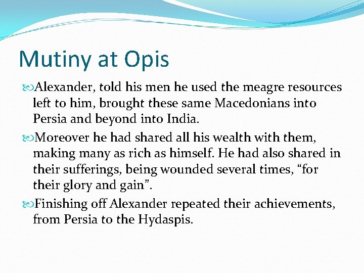 Mutiny at Opis Alexander, told his men he used the meagre resources left to Mutiny at Opis Alexander, told his men he used the meagre resources left to