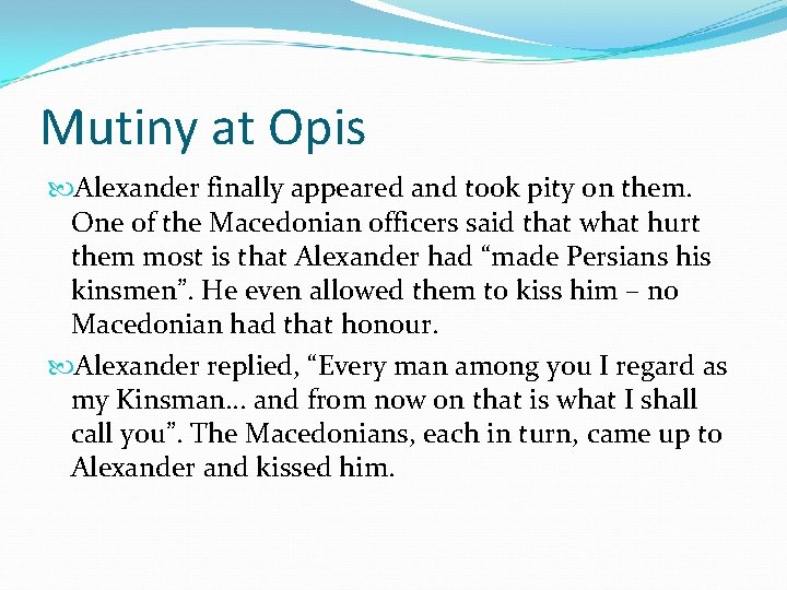 Mutiny at Opis Alexander finally appeared and took pity on them. One of the Mutiny at Opis Alexander finally appeared and took pity on them. One of the