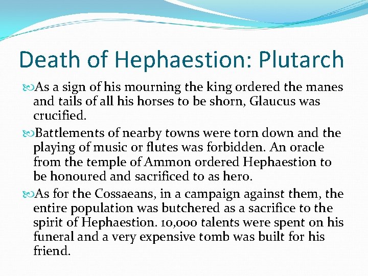 Death of Hephaestion: Plutarch As a sign of his mourning the king ordered the Death of Hephaestion: Plutarch As a sign of his mourning the king ordered the