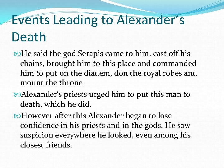 Events Leading to Alexander’s Death He said the god Serapis came to him, cast Events Leading to Alexander’s Death He said the god Serapis came to him, cast