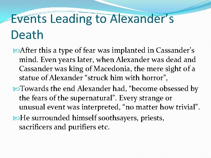 Events Leading to Alexander’s Death After this a type of fear was implanted in Events Leading to Alexander’s Death After this a type of fear was implanted in