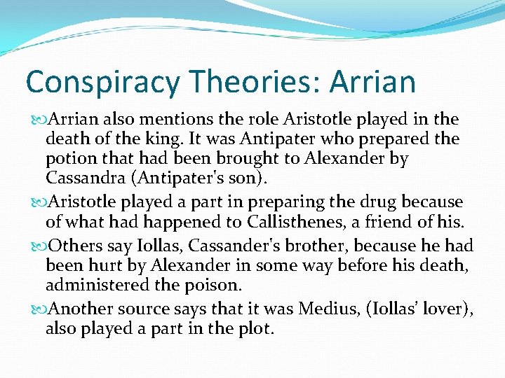 Conspiracy Theories: Arrian also mentions the role Aristotle played in the death of the Conspiracy Theories: Arrian also mentions the role Aristotle played in the death of the
