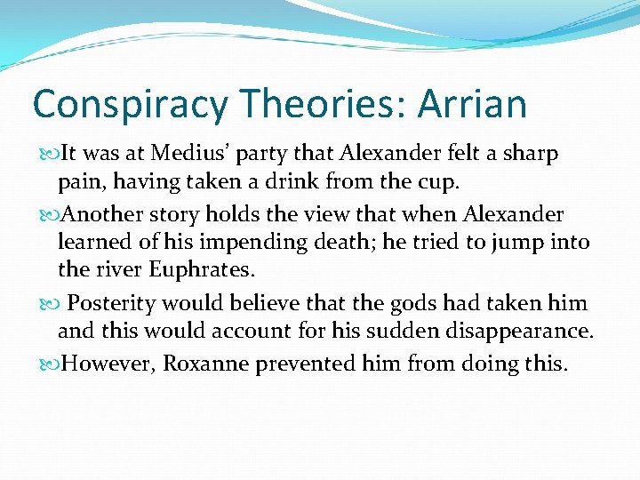 Conspiracy Theories: Arrian It was at Medius’ party that Alexander felt a sharp pain, Conspiracy Theories: Arrian It was at Medius’ party that Alexander felt a sharp pain,