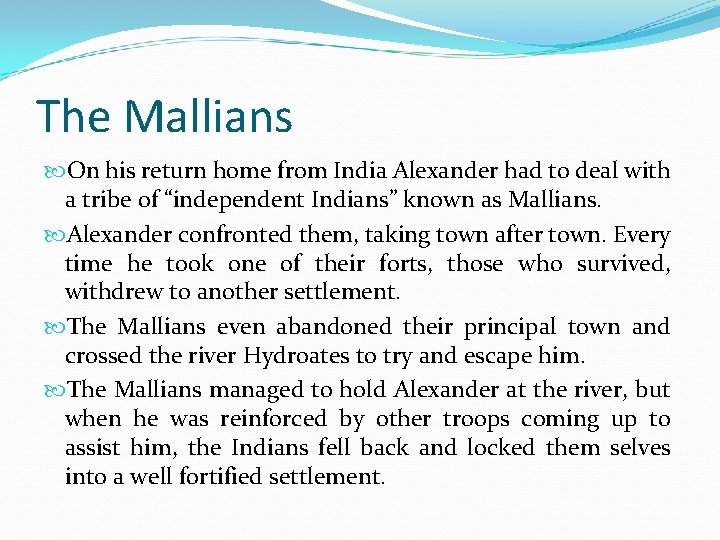 The Mallians On his return home from India Alexander had to deal with a The Mallians On his return home from India Alexander had to deal with a