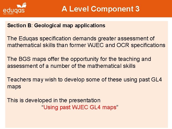 A Level Component 3 Section B: Geological map applications The Eduqas specification demands greater