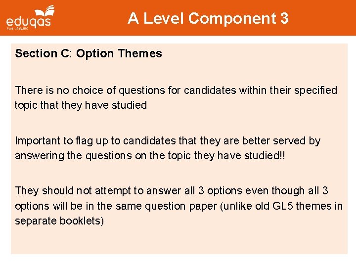 A Level Component 3 Section C: Option Themes There is no choice of questions