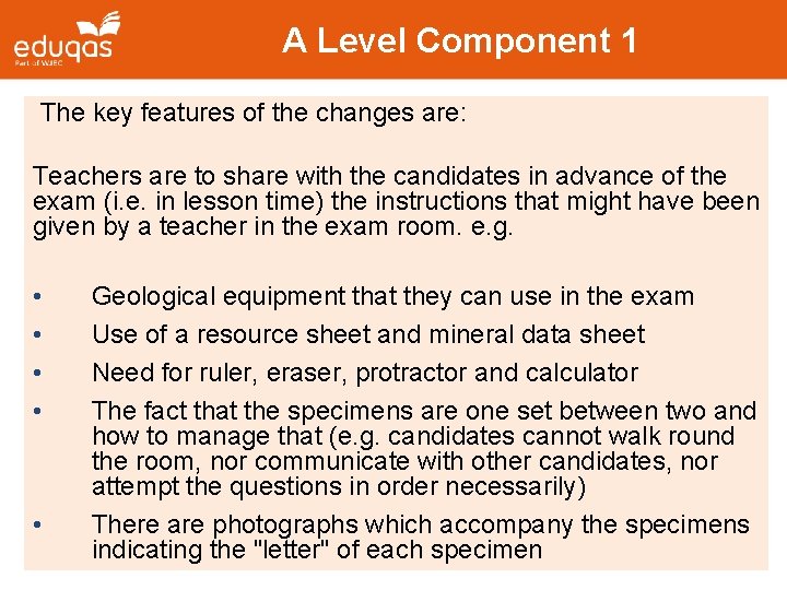 A Level Component 1 The key features of the changes are: Teachers are to