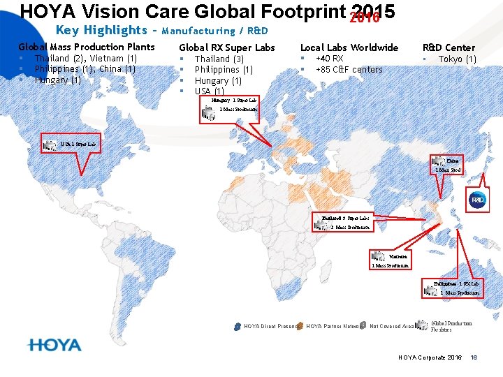 HOYA Vision Care Global Footprint 2015 2016 Key Highlights - Global Mass Production Plants