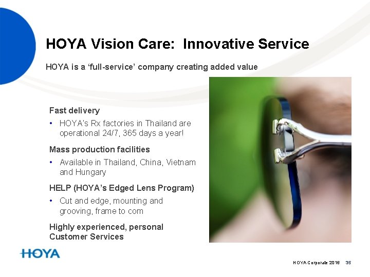 HOYA Vision Care: Innovative Service HOYA is a ‘full-service’ company creating added value Fast