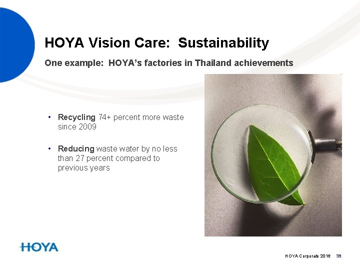 HOYA Vision Care: Sustainability One example: HOYA’s factories in Thailand achievements • Recycling 74+