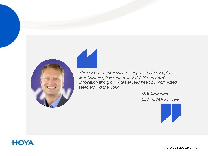 Throughout our 60+ successful years in the eyeglass lens business, the source of HOYA