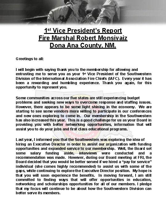 1 st Vice President’s Report Fire Marshal Robert Monsivaiz Dona Ana County, NM. Greetings