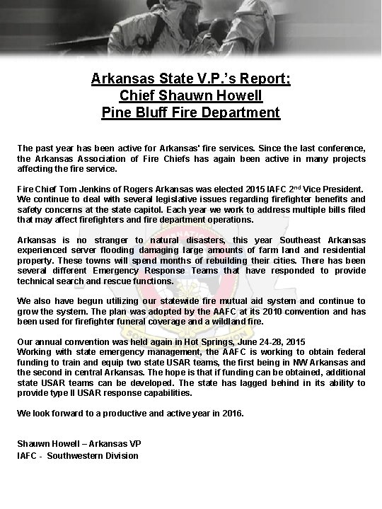 Arkansas State V. P. ’s Report; Chief Shauwn Howell Pine Bluff Fire Department The