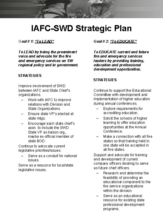 IAFC-SWD Strategic Plan Goal # 1: “To LEAD” Goal # 2: “To EDUCATE” To