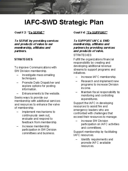 IAFC-SWD Strategic Plan Goal # 3: “To SERVE” Goal # 4: “To SUPPORT” To