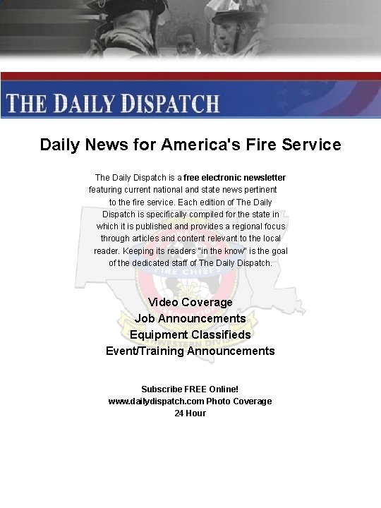 Daily News for America's Fire Service The Daily Dispatch is a free electronic newsletter