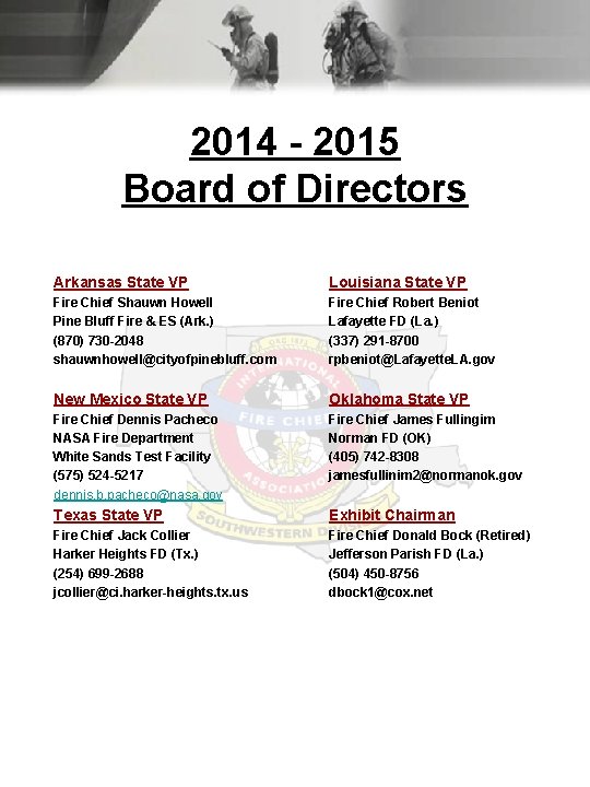 2014 - 2015 Board of Directors Arkansas State VP Louisiana State VP Fire Chief