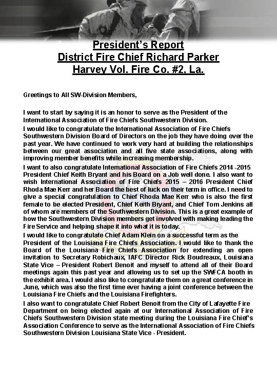 President’s Report District Fire Chief Richard Parker Harvey Vol. Fire Co. #2, La. Greetings