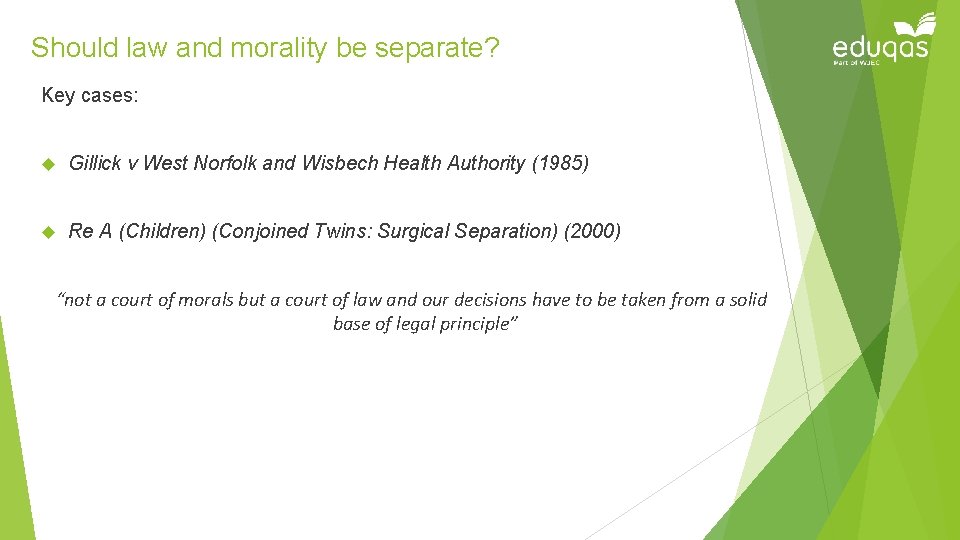 Should law and morality be separate? Key cases: Gillick v West Norfolk and Wisbech