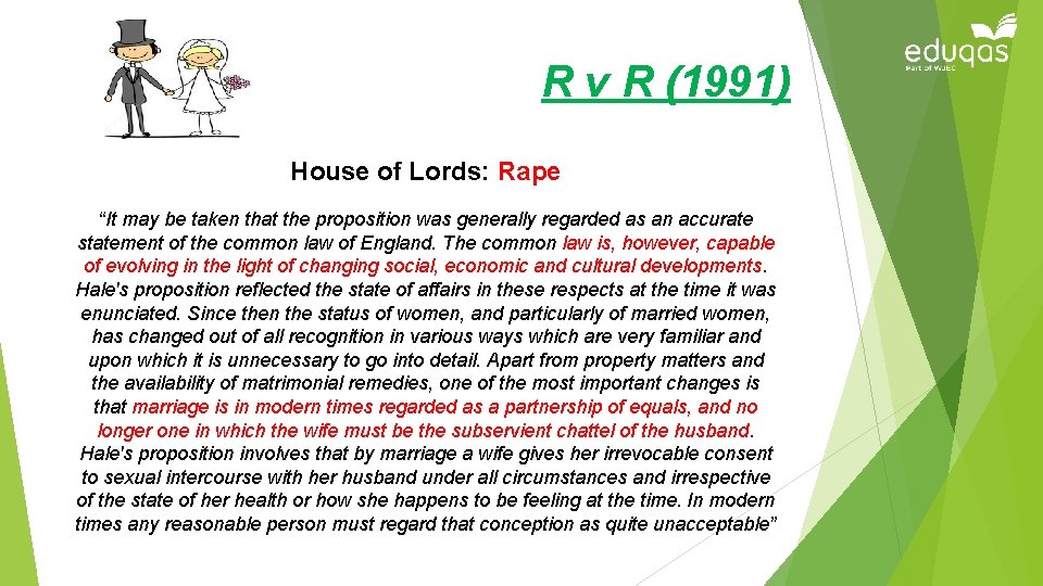 R v R (1991) House of Lords: Rape “It may be taken that the