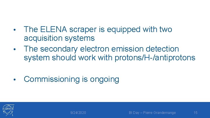 The ELENA scraper is equipped with two acquisition systems • The secondary electron emission