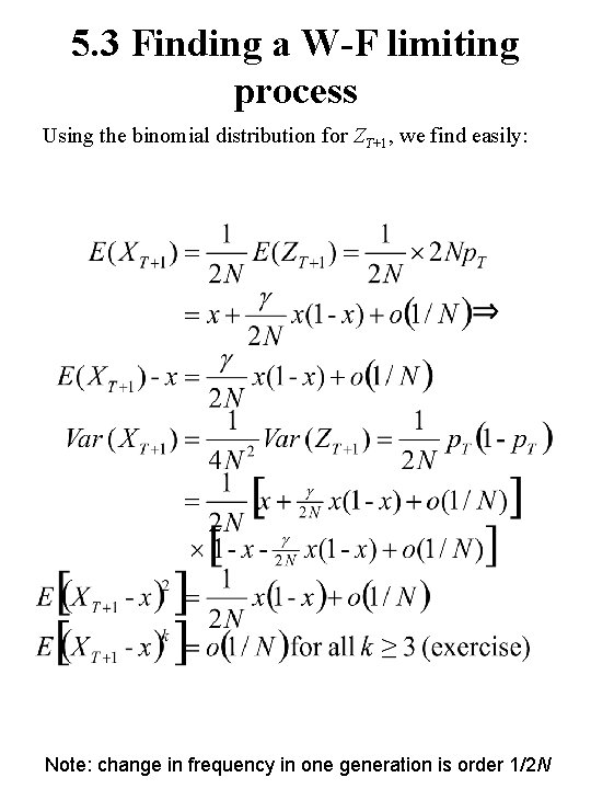5. 3 Finding a W-F limiting process Using the binomial distribution for ZT+1, we