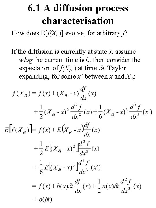 6. 1 A diffusion process characterisation How does E[f(Xt )] evolve, for arbitrary f?