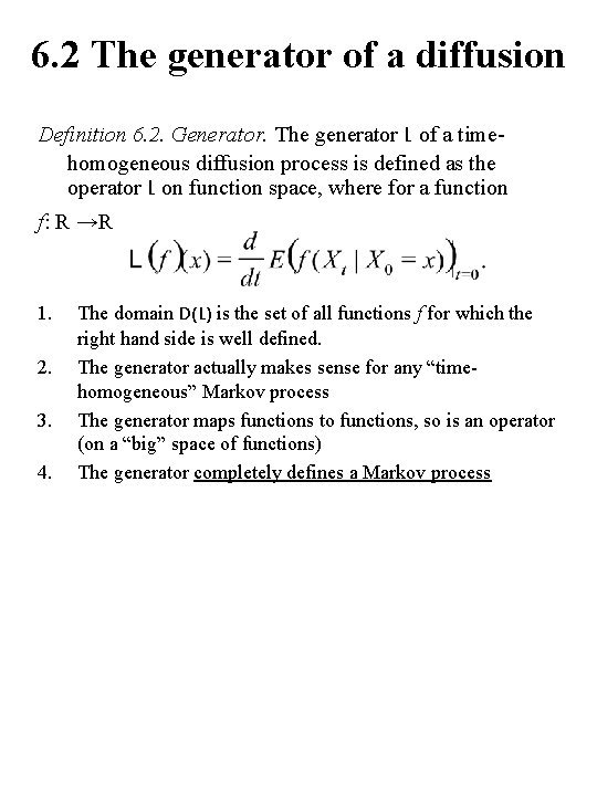6. 2 The generator of a diffusion Definition 6. 2. Generator. The generator L
