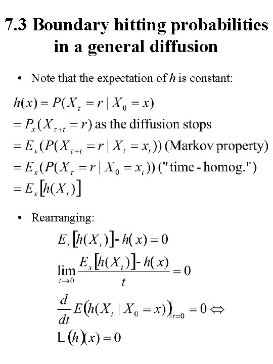 7. 3 Boundary hitting probabilities in a general diffusion • Note that the expectation