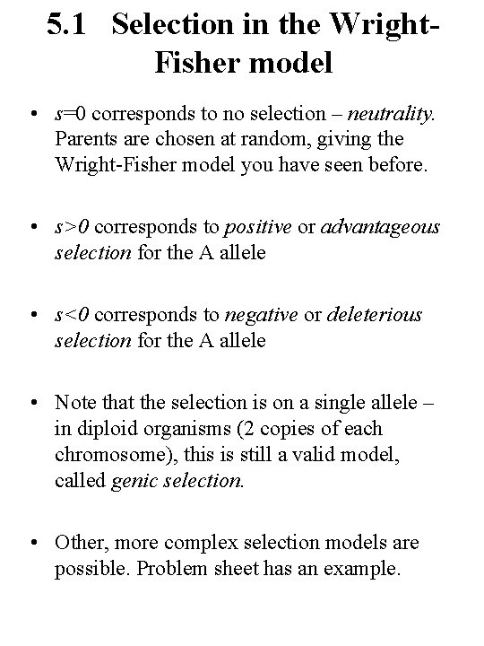 5. 1 Selection in the Wright. Fisher model • s=0 corresponds to no selection