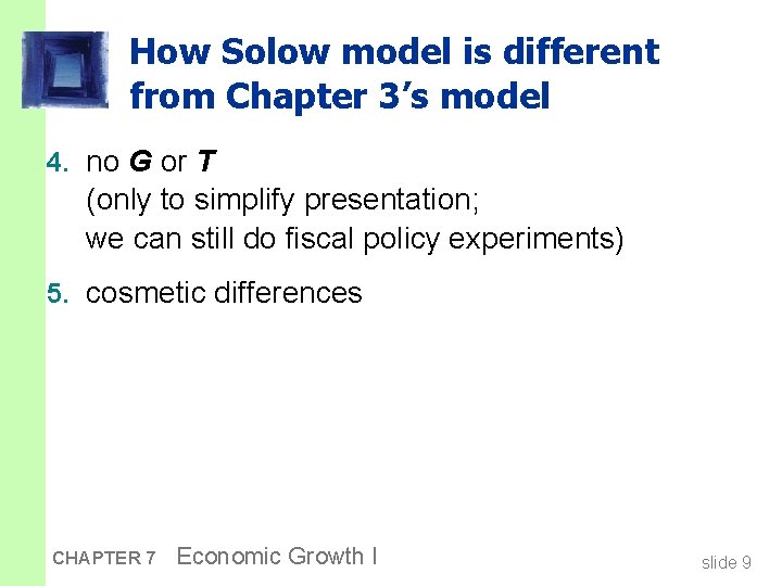 How Solow model is different from Chapter 3’s model 4. no G or T