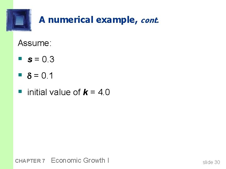 A numerical example, cont. Assume: § s = 0. 3 § = 0. 1